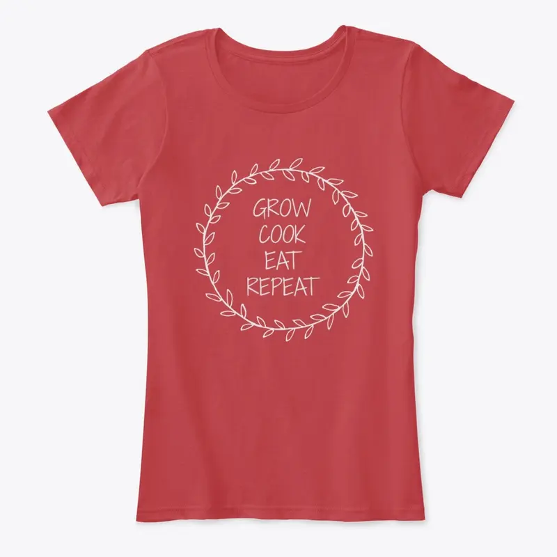 Grow, Cook, Eat, Repeat T-Shirts