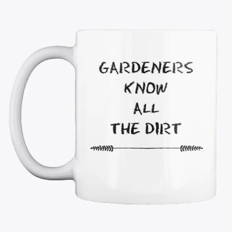 Coffee Mug Gardeners Know All The Dirt